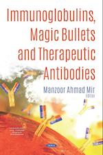 Immunoglobulins, Magic Bullets and Therapeutic Antibodies