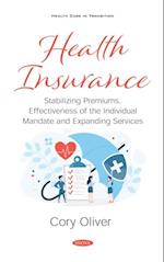Health Insurance: Stabilizing Premiums, Effectiveness of the Individual Mandate and Expanding Services
