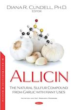 Allicin: The Natural Sulfur Compound from Garlic with Many Uses