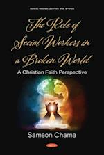 Role of Social Workers in a Broken World: A Christian Faith Perspective