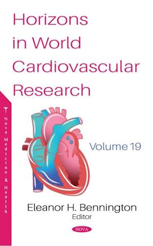 Horizons in World Cardiovascular Research. Volume 19