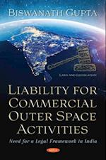 Liability for Commercial Outer Space Activities: Need for a Legal Framework in India