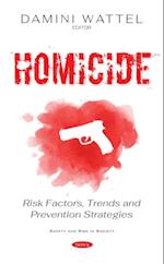 Homicide: Risk Factors, Trends and Prevention Strategies