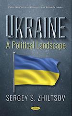 Ukraine: A Political Landscape