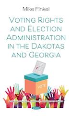 Voting Rights and Election Administration in the Dakotas and Georgia