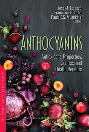 Anthocyanins: Antioxidant Properties, Sources and Health Benefits