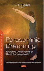 Parasomnia Dreaming: Exploring Other Forms of Sleep Consciousness