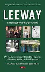 Leeway: Reaching Beyond Expectations. Dr. K.J. Lee's Journey from the Hideouts of Penang to Harvard and Beyond