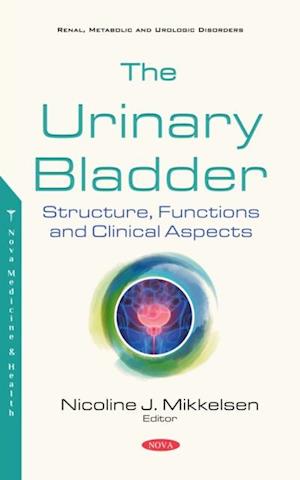 Urinary Bladder: Structure, Functions and Clinical Aspects