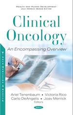 Clinical Oncology: An Encompassing Overview