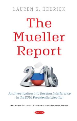 Mueller Report: An Investigation into Russian Interference in the 2016 Presidential Election