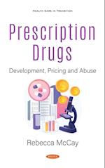 Prescription Drugs: Development, Pricing and Abuse