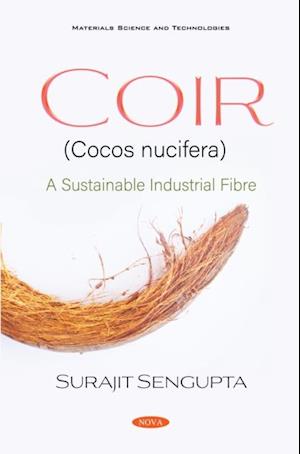 Coir (Cocos nucifera): A Sustainable Industrial Fibre