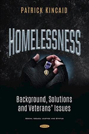 Homelessness: Background, Solutions and Veterans' Issues