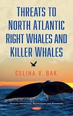 Threats to North Atlantic Right Whales and Killer Whales