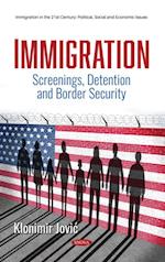 Immigration: Screenings, Detention and Border Security
