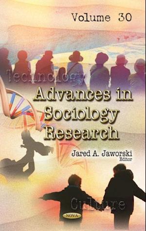 Advances in Sociology Research. Volume 30