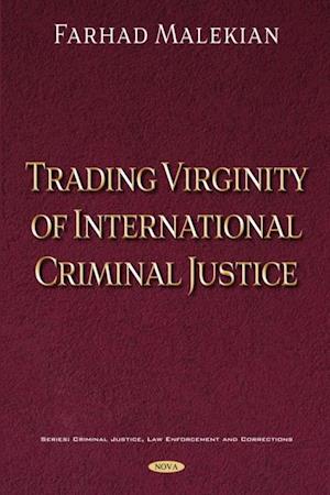 Trading Virginity of International Criminal Justice