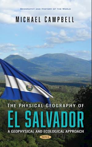 Physical Geography of El Salvador: A Geophysical and Ecological Approach