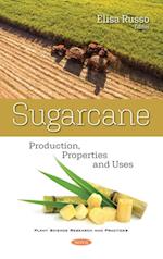 Sugarcane: Production, Properties and Uses