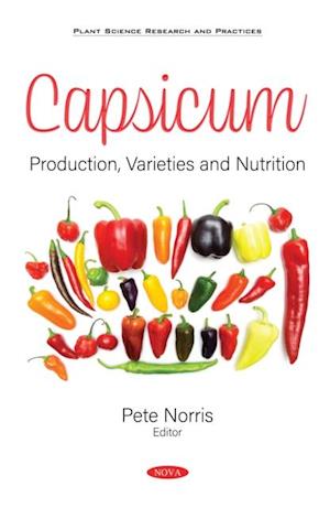 Capsicum: Production, Varieties and Nutrition