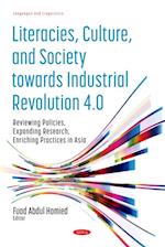 Literacies, Culture, and Society towards Industrial Revolution 4.0: Reviewing Policies, Expanding Research, Enriching Practices in Asia