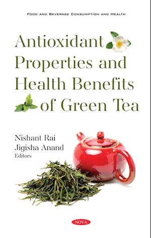 Antioxidant Properties and Health Benefits of Green Tea
