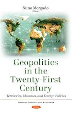 Geopolitics in the Twenty-First Century: Territories, Identities, and Foreign Policies