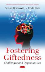 Fostering Giftedness: Challenges and Opportunities