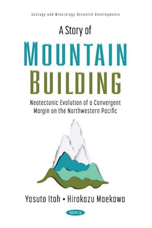 Story of Mountain Building: Neotectonic Evolution of a Convergent Margin on the Northwestern Pacific