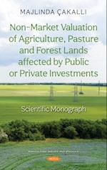 Non-Market Valuation of Agriculture, Pasture and Forest Lands affected by Public or Private Investments: Scientific Monograph