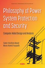 Philosophy of Power System Protection and Security Computer Aided Design and Analysis