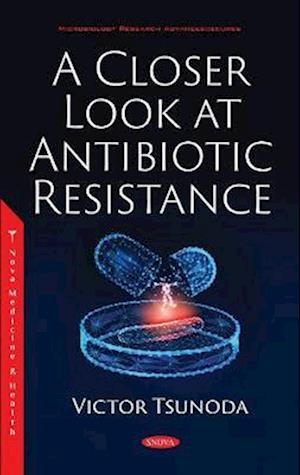 A Closer Look at Antibiotic Resistance