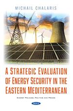 Strategic Evaluation of Energy Security in the Eastern Mediterranean