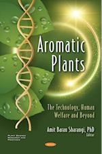 Aromatic Plants: The Technology, Human Welfare and Beyond