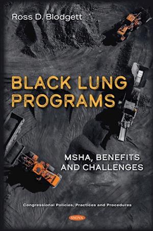 Black Lung Programs: MSHA, Benefits and Challenges
