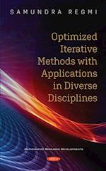 Optimized Iterative Methods with Applications in Diverse Disciplines