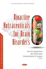 Bioactive Nutraceuticals for Brain Disorders