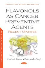 Flavonols as Cancer Preventive Agents: Recent Updates