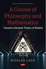 Course of Philosophy and Mathematics: Toward a General Theory of Reality