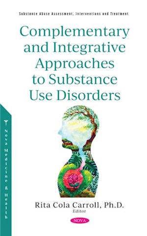 Complementary and Integrative Approaches to Substance Use Disorders