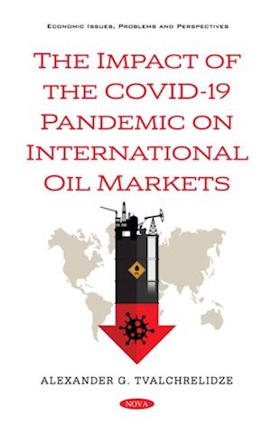 Impact of the COVID-19 Pandemic on International Oil Markets