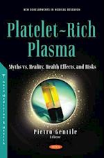 Platelet-Rich Plasma: Myths vs. Reality, Health Effects, and Risks