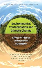 Environmental Contamination and Climate Change: Effect on Plants and Remedial Strategies
