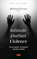 Intimate Partner Violence: Assessment, Treatment and Prevention