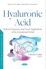 Hyaluronic Acid - Role in Pregnancy and Novel Applications in the Gestational Period