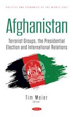Afghanistan: Terrorist Groups, the Presidential Election and International Relations
