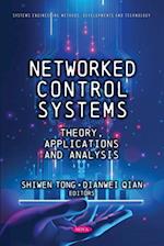 Networked Control Systems: Theory, Applications and Analysis