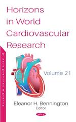 Horizons in World Cardiovascular Research. Volume 21