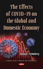 Effects of COVID-19 on the Global and Domestic Economy